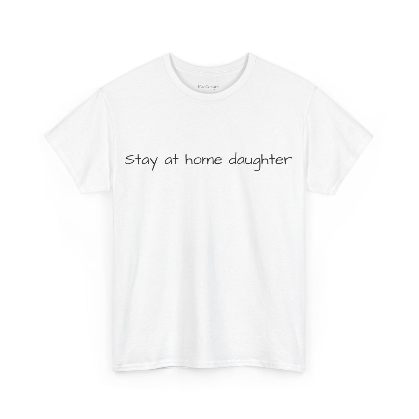 Stay at home daughter t-shirt