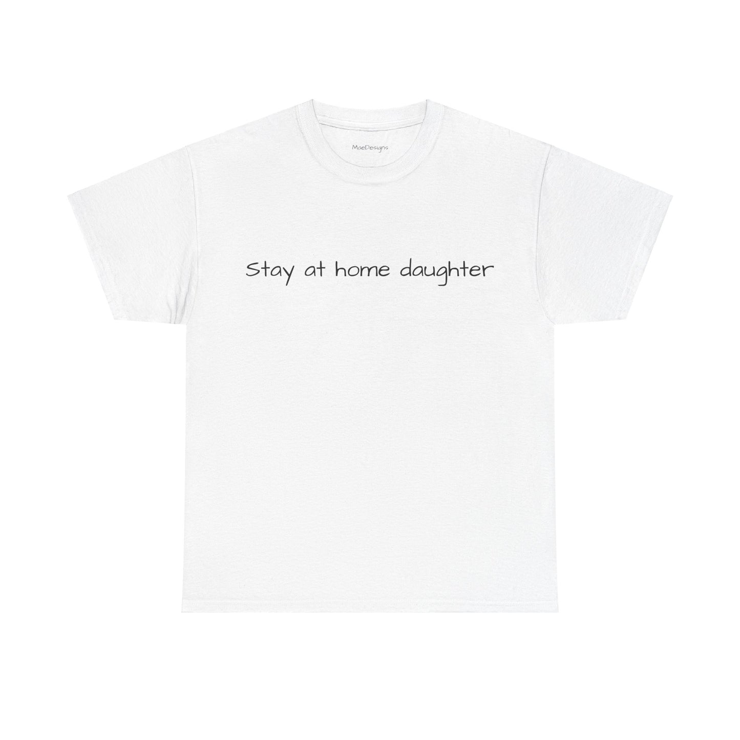 Stay at home daughter t-shirt